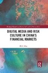 Zhifei Mao, Zhifei (The Chinese University of Hong Kong) Mao - Digital Media and Risk Culture in Chinas Financial Markets