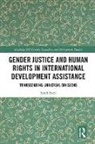 Sarah Forti - Gender Justice and Human Rights in International Development Assistanc