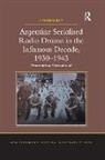 Lauren Rea, Rea Lauren - Argentine Serialised Radio Drama in the Infamous Decade, 19301943