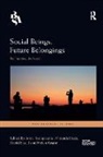 Anna Bruce Tsalapatanis, David Bissell, Bissell David, Miranda Bruce, Helen Keane, Keane Helen... - Social Beings, Future Belongings