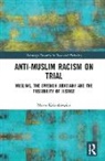 Marta Kolankiewicz, Marta (Lund University Kolankiewicz - Anti-Muslim Racism on Trial