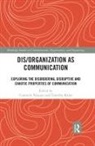 Consuelo (Universite Du Quebec a Montreal Vasquez, Consuelo Kuhn Vasquez, Timothy Kuhn, Kuhn Timothy, Consuelo Vasquez, Consuelo Vásquez - Dis/organization As Communication