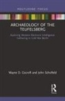 Wayne D Cocroft, Wayne D Schofield Cocroft, John Schofield - Archaeology of the Teufelsberg