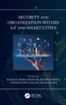Kayhan (Koya University Ghafoor, Kayhan Curran Ghafoor, Kevin Curran, Curran Kevin, Kayhan Ghafoor, Kayhan Zrar Ghafoor... - Security and Organization Within Iot and Smart Cities