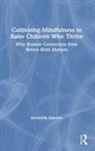 Antonella Sansone, Sansone Antonella - Cultivating Mindfulness to Raise Children Who Thrive