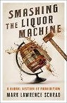 Mark Lawrence Schrad, Mark Lawrence (Assistant Professor of Poli Schrad, Schrad Mark Lawrence - Smashing the Liquor Machine