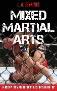 L. A. Jennings, L.A. Jennings - Mixed Martial Arts - A History From Ancient Fighting Sports to the Ufc
