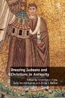 Kristi Daniel-Hughes Upson-Saia, Alicia J. Batten, Batten Alicia J., Carly Daniel-Hughes, Kristi Upson-Saia - Dressing Judeans and Christians in Antiquity