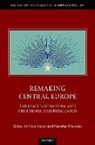 Peter (Professor of Austrian History in th Becker, Peter Becker, Becker Peter, Natasha Wheatley - Remaking Central Europe