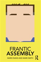 Mark Evans, Mark Smith Evans, Mark Smith - Frantic Assembly