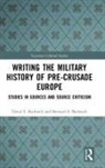Bernard S Bachrach, Bernard S. Bachrach, David S Bachrach, David S. Bachrach, David S. (19022021 Account Placed on Hol Bachrach, David S. (University of New Hampshire Bachrach... - Writing the Military History of Pre-Crusade Europe