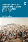 Luigi Berto - Christians Under the Crescent and Muslims Under the Cross C.630 - 1923
