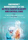 Ioannis Koutroulis, Ioannis Tsarouhas Koutroulis, Ioannis Koutroulis, Tsarouhas, Nicholas Tsarouhas - Emergency Management of the Hi-Tech Patient in Acute and Critical Care
