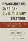 Lionel (International Affairs Fellow Beehner, Lionel Beehner, Risa Brooks, Brooks Risa, Daniel Maurer - Reconsidering American Civil-Military Relations
