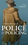 Clive Emsley, Clive (Emeritus Professor Emsley - Short History of Police and Policing