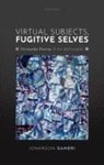 Jonardon Ganeri, Jonardon (Bimal K. Matilal Distinguished P Ganeri - Virtual Subjects, Fugitive Selves