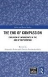 Alejandro (Princeton University Portes, Patricia Fernandez-Kelly, Fernandez-Kelly Patricia, Alejandro Portes - End of Compassion