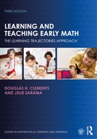 Douglas H. Clements, Douglas H. (University of Denver Clements, Clements Douglas H., Julie Sarama, Sarama Julie - Learning and Teaching Early Math