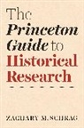 Zachary Schrag - Princeton Guide to Historical Research