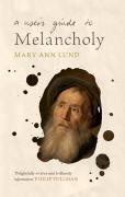 Mary Ann Lund, Mary Ann (University of Leicester) Lund,  Lund Mary Ann - User''s Guide to Melancholy