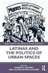 Sharon Saldana Navarro, Sharon Navarro, Lilliana Saldaña - Latinas and the Politics of Urban Spaces