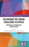 Ntombini Croese Marrengane, Sylvia Croese, Ntombini Marrengane - Reframing the Urban Challenge in Africa