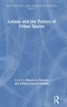 Sharon Saldana Navarro, Sharon Navarro, Lilliana Saldaña - Latinas and the Politics of Urban Spaces