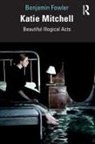 Benjamin Fowler - Katie Mitchell