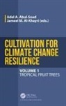 Adel A. (Agricultural Research Center Abul-Soad, Adel A Abul-Soad, Adel A. Abul-Soad, Jameel M Al-Khayri, Jameel M. Al-Khayri - Cultivation for Climate Change Resilience, Volume 1