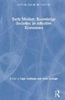 Inger Goldgar Leemans, Anne Goldgar, Goldgar Anne, Inger Leemans - Early Modern Knowledge Societies As Affective Economies