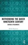 Michael Borgstrom - Befriending the Queer Nineteenth Century