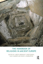 Lisbeth Bredholt Christensen, Lisbeth Hammer Bredholt Christensen, Olav Hammer, David Warburton - Handbook of Religions in Ancient Europe