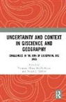 Yongwan Kwan Chun, Yongwan Chun, Chun Yongwan, Daniel A. Griffith, Griffith Daniel A., Mei-Po Kwan... - Uncertainty and Context in Giscience and Geography