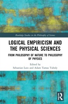 Sebastian Tuboly Lutz, Sebastian Lutz, Adam Tamas Tuboly - Logical Empiricism and the Physical Sciences