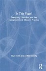 Anya Foxen, Anya Kuberry Foxen, Christa Kuberry - Is This Yoga?