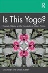 Anya Foxen, Anya Kuberry Foxen, Christa Kuberry - Is This Yoga?