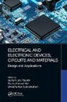 Parvej Ahmad Alvi, Umashankar Subramaniam, Suman Lata Tripathi, Suman Lata Alvi Tripathi - Electrical and Electronic Devices, Circuits and Materials