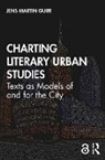 Jens Martin Gurr, Gurr Jens Martin - Charting Literary Urban Studies