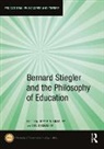Joff P.n. (Teikyo University Bradley, Joff P.n. Kennedy Bradley, Joff P.N. Bradley, David Kennedy - Bernard Stiegler and the Philosophy of Education