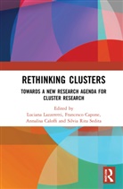 Luciana (University of Florence Lazzeretti, Luciana Capone Lazzeretti, Annalisa Caloffi, Francesco Capone, Capone Francesco, Luciana Lazzeretti... - Rethinking Clusters