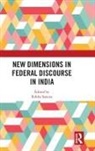 Rekha (University of Delhi Saxena, Rekha Saxena - New Dimensions in Federal Discourse in India