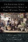 Ying-Shih Yu, Ying-shih Yü - Religious Ethic and Mercantile Spirit in Early Modern China