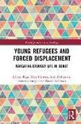 David Anderson, Arek Dakessian, Mary Holmes, Johannes Langer, Liliana Riga, … - Young Refugees and Forced Displacement Navigating Everyday Life in Beirut