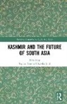 Sugata (Harvard University Bose, Sugata Jalal Bose, Sugata Bose, Bose Sugata, Ayesha Jalal, Jalal Ayesha - Kashmir and the Future of South Asia