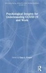 Cary L. Cooper, Cary L Cooper, Cary L. Cooper, Cooper Cary L. - Psychological Insights for Understanding Covid-19 and Work
