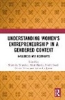 Shumaila Fayolle Yousafzai, Alain Fayolle, Fayolle Alain, Colette Henry, Henry Colette, Adam Lindgreen... - Understanding Women''s Entrepreneurship in a Gendered Context