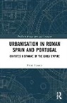 Pieter Houten, Pieter (University of Nottingham Houten - Urbanisation in Roman Spain and Portugal