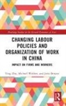 John Benson, Michael Webber, Ying Zhu, Ying (University of South Australia Zhu - Changing Labour Policies and Organization of Work in China