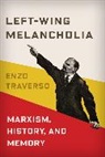 Enzo Traverso, Enzo (Susan and Barton Winokur Professor Traverso, Traverso Enzo - Left-Wing Melancholia