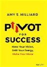 Amy S Hilliard, Amy S. Hilliard - Pivot for Success